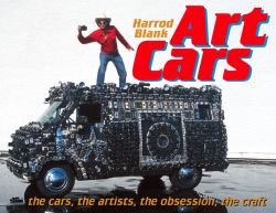 Art Cars Book - New Edition by Harrod Blank